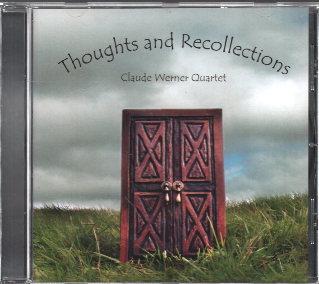 Claude Werner Quartet - Thoughts and Reflections - Cd