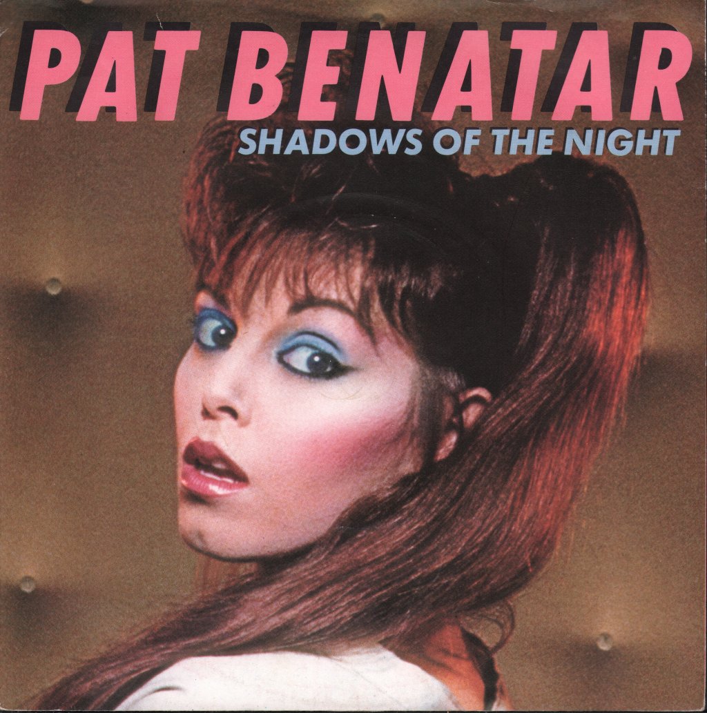 Pat Benatar - Shadows Of The Night - 7 Inch