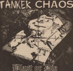 Tanker Chaos - Blast Or Die - 10 Inch