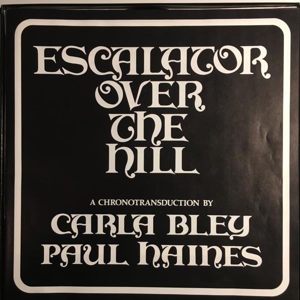 Carla Bley And Paul Haines - Escalator Over The Hill - Triple Lp