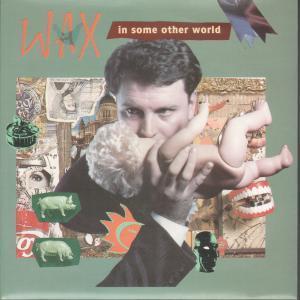 Wax - In Some Other World - 7 Inch