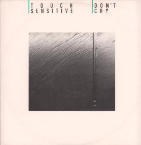 Touch Sensitive - Don't Cry - 12 Inch