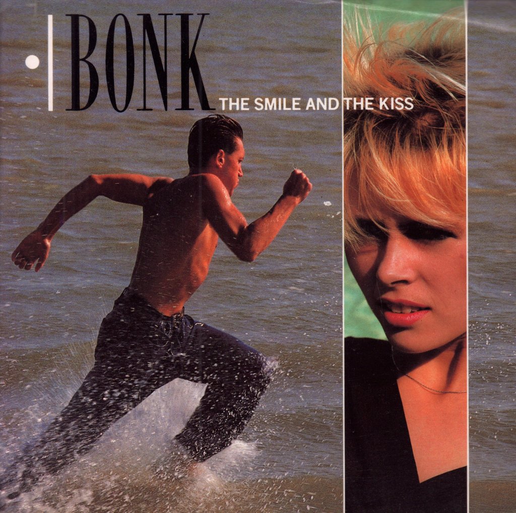 Bonk - Smile And The Kiss - 7 Inch