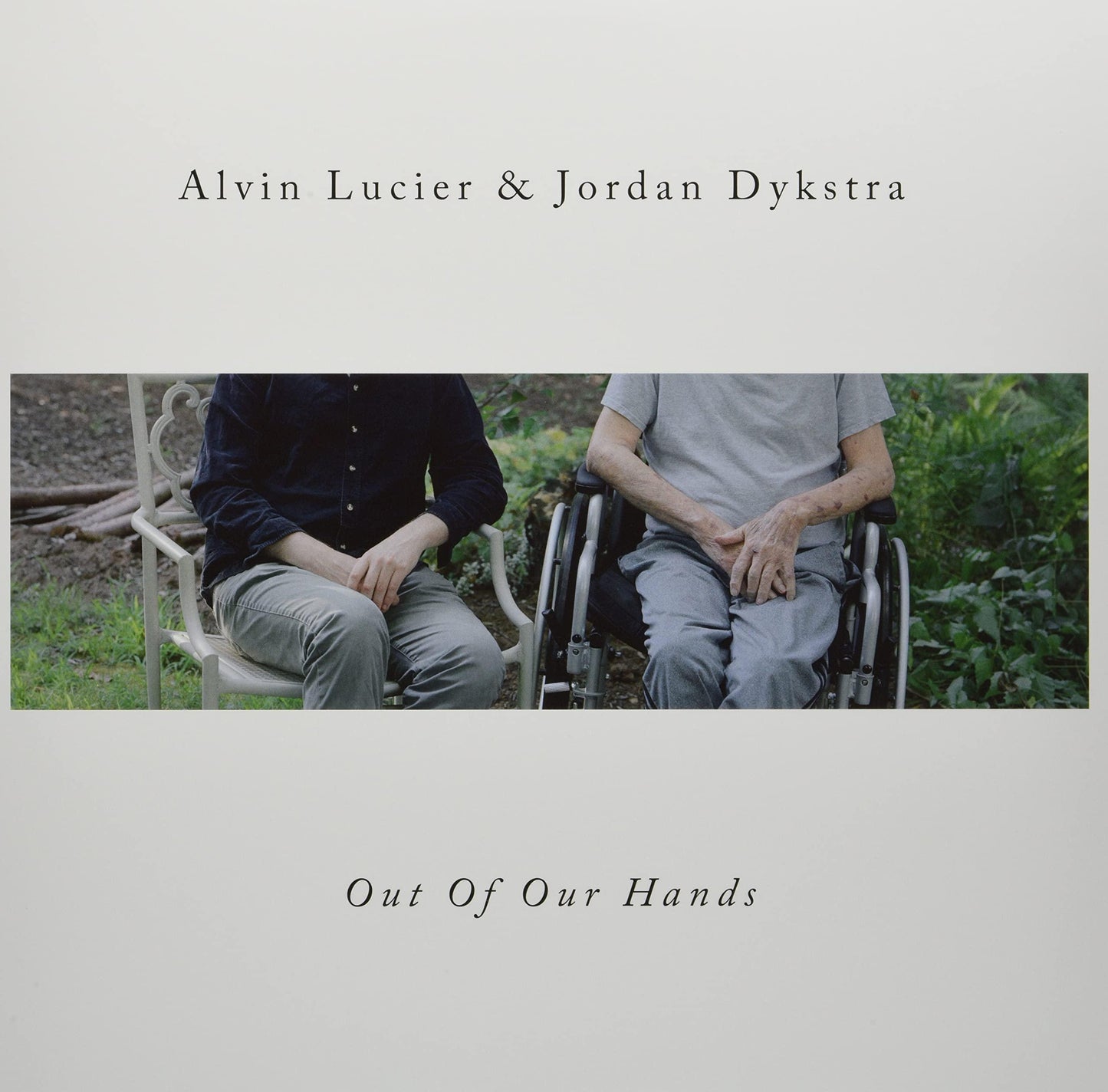 Alvin Lucier & Jordan Dykstra - Out of Our Hands - Lp