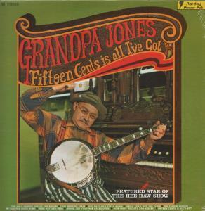 Grandpa Jones - Fifteen Cents Is All I've Got - Lp