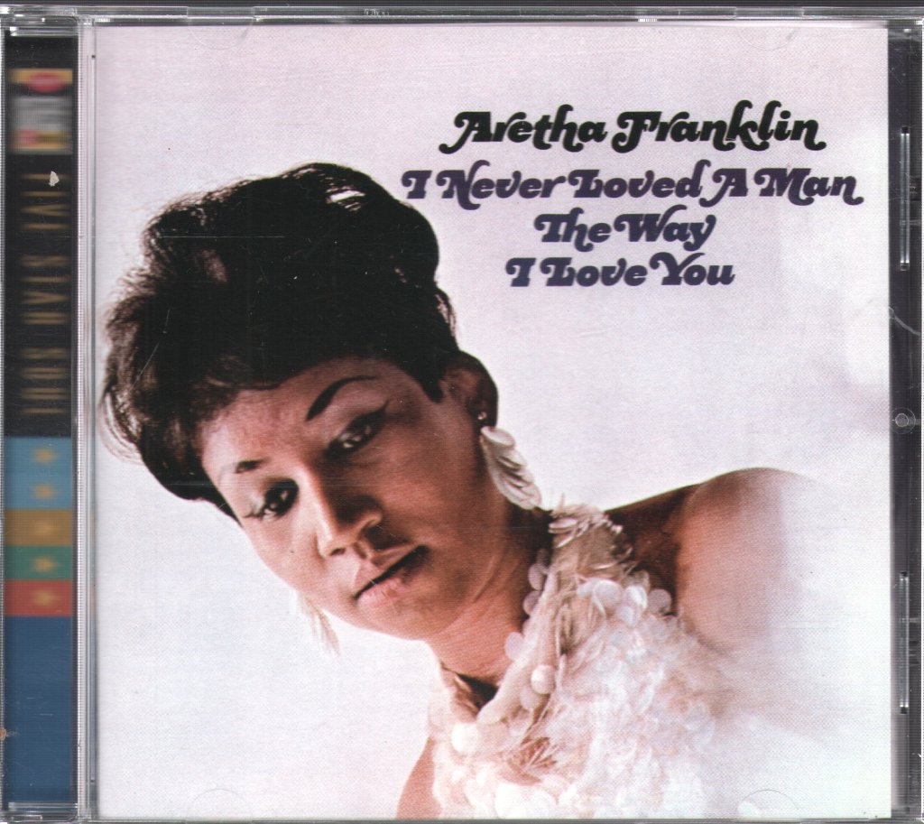 Aretha Franklin - I Never Loved A Man The Way I Love You - Cd