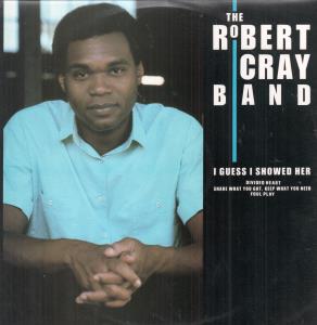 Robert Cray Band - I Guess I Showed Her - 12 Inch