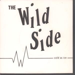 Wild Side - Cold As Ice - 7 Inch