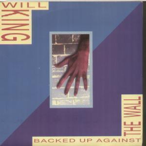 Will King - Backed Up Against The Wall - 7 Inch