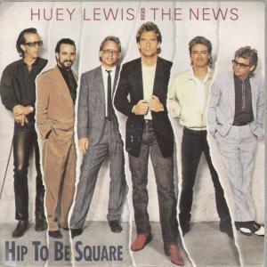Huey Lewis And The News - Hip To Be Square - 7 Inch