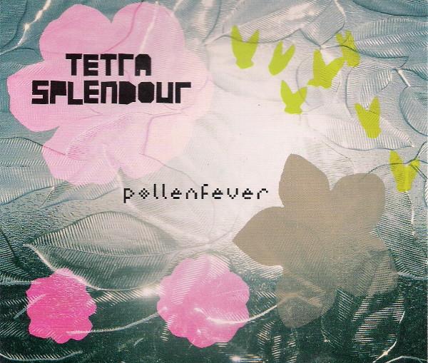 Tetra Splendour - Pollenfever - Cd