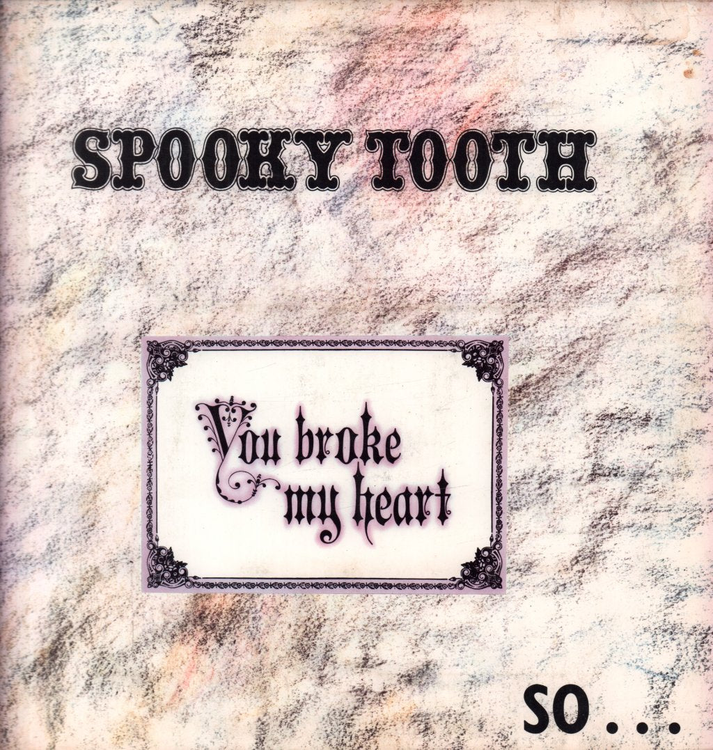 Spooky Tooth - You Broke My Heart So I Busted Your Jaw - Lp