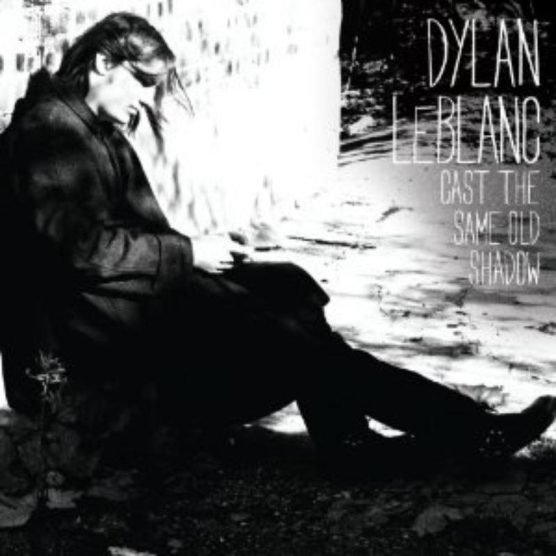 Dylan LeBlanc - Cast the Same Old Shadow - Cd