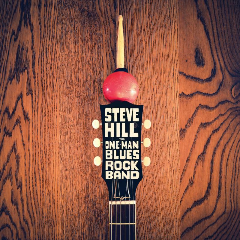 Steve Hill - One Man Blues Rock Band - Cd