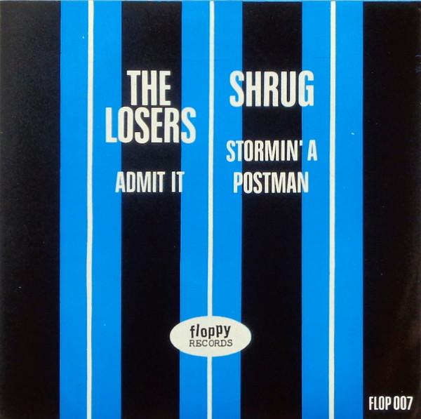 losers / shrug - Admit It / Stormin' A Postman - 7 Inch