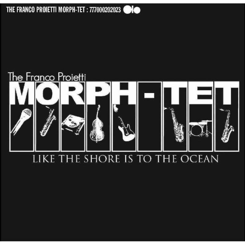 Franco Proietti Morph-Tet - Like the Shore Is To the Ocean - Cd