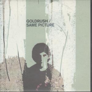 Goldrush - Same Picture - 7 Inch