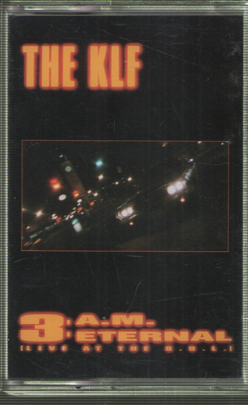 KLF - 3 A.M. Eternal (Live At The S.S.L.) - Cassette