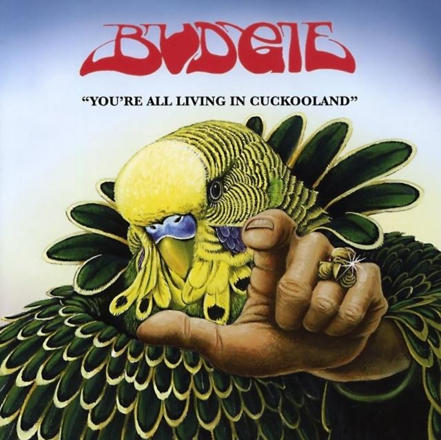 Budgie - You're All Living In Cuckooland - Cd