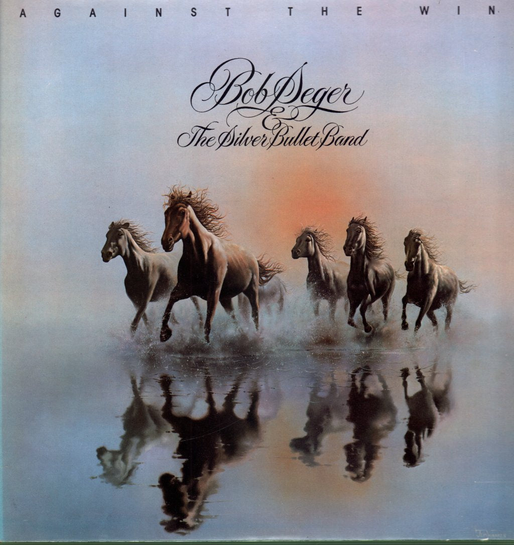 Bob Seger And The Silver Bullet Band - Against The Wind - Lp