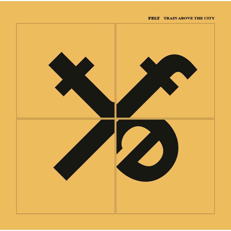 Felt - Train Above the City - Cd
