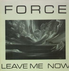 Force (Late 80'S Dance Group) - Leave Me Now - 12 Inch