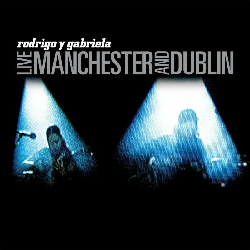 Rodrigo Y Gabriela - Live Manchester and Dublin - Lp
