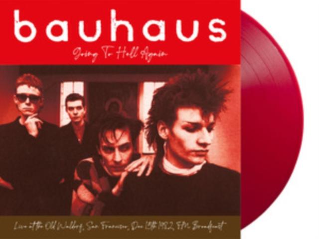 Bauhaus - Going To Hell Again: Live At the Old Waldorf. San Francisco. Dec 15th 1982 - Fm Broadcast (Red Vinyl) - Lp