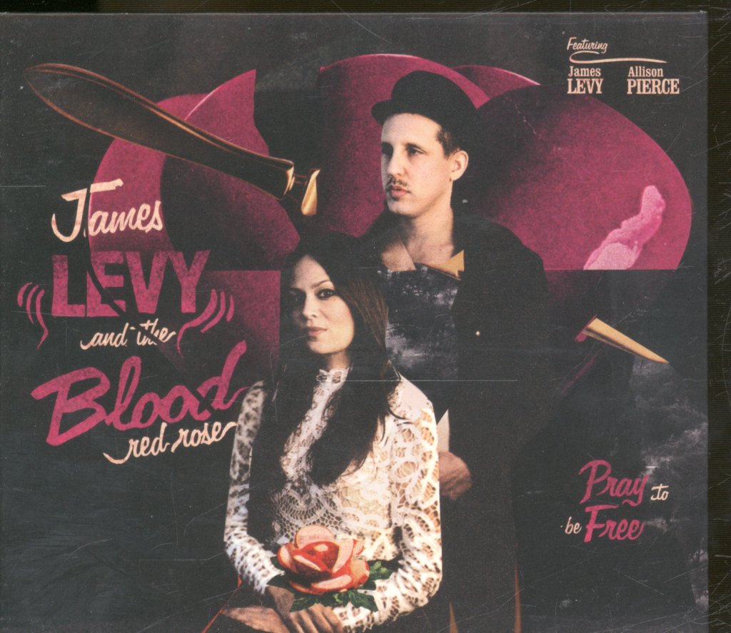 James Levy And The Blood Red Rose - Pray To Be Free - Cd