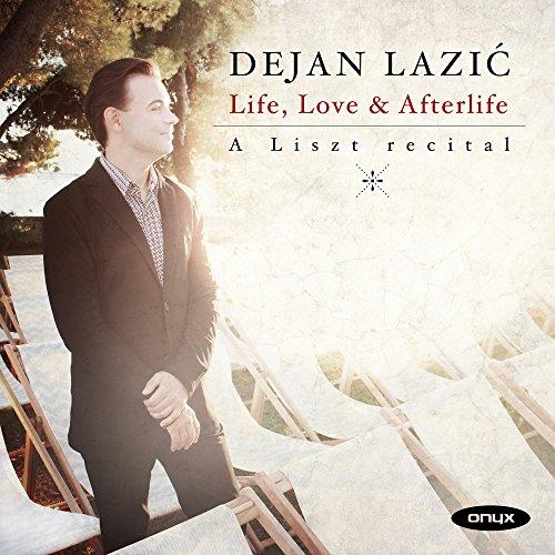 Dejan Lazić - Life, Love & Afterlife: A Liszt Recital - Cd