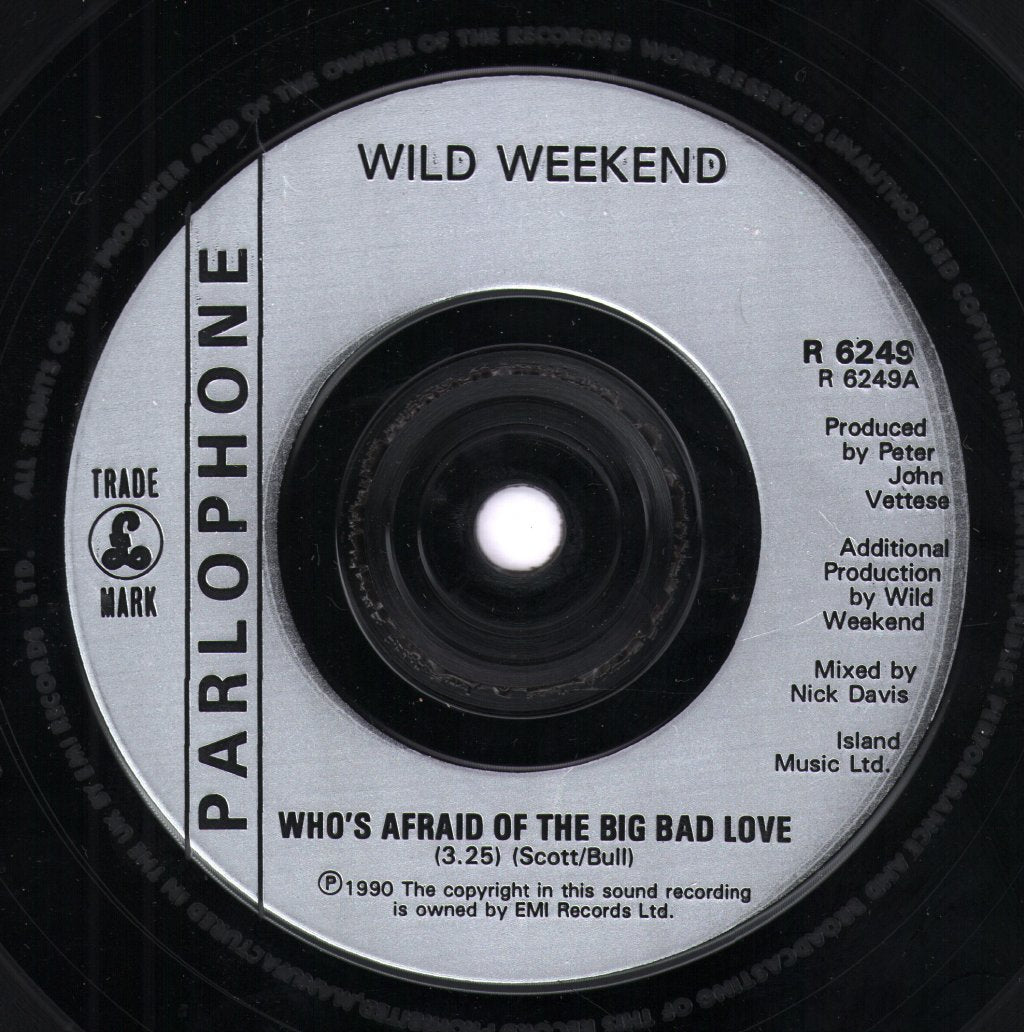 Wild Weekend - Who's Afraid Of The Big Bad Love - 7 Inch