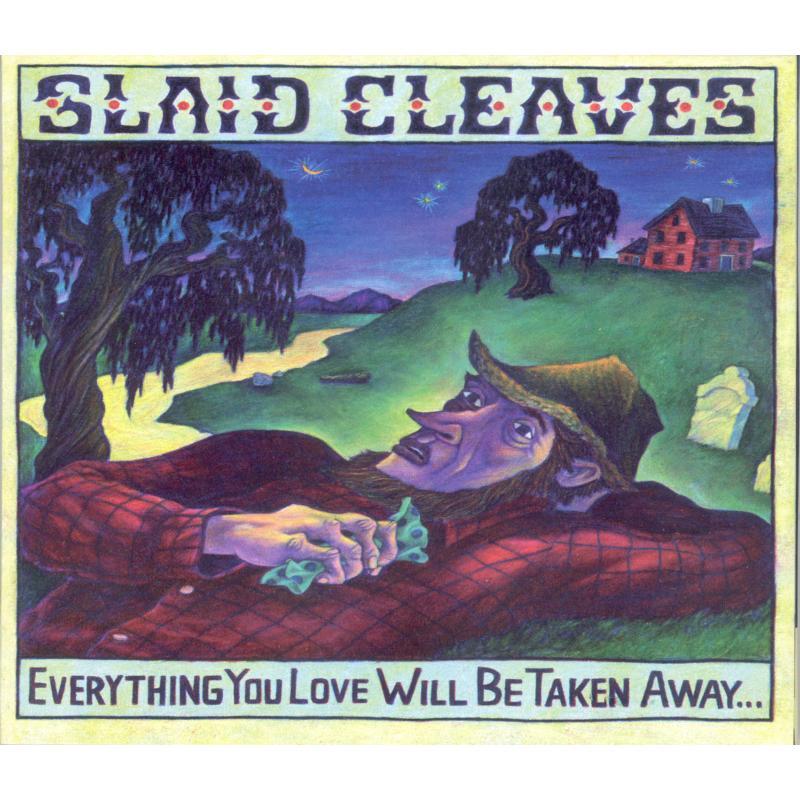 Slaid Cleaves - Everything You Love Will Be Taken Away - Cd