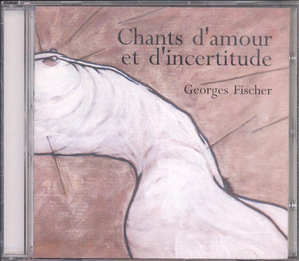Georges Fischer - Chants D' Amour Et D' Incertitude - Cd