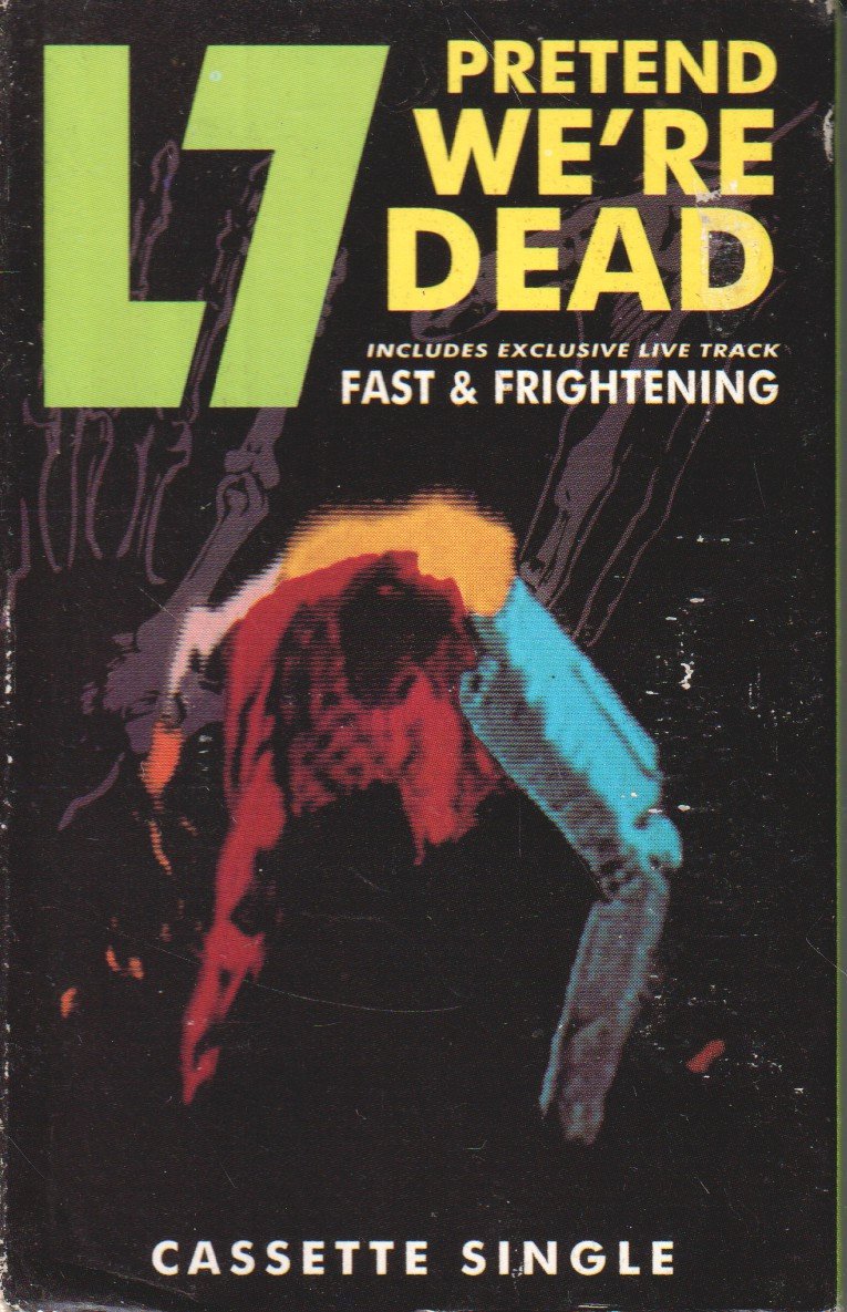 L7 - Pretend We're Dead - Cassette