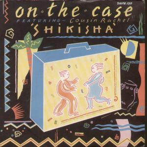 On The Case Featuring Cousin Rachel - Shikisha - 7 Inch
