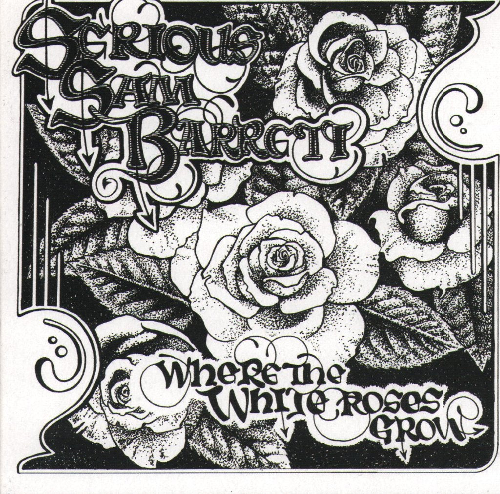 Serious Sam Barrett - Where The White Roses Grow - Cd