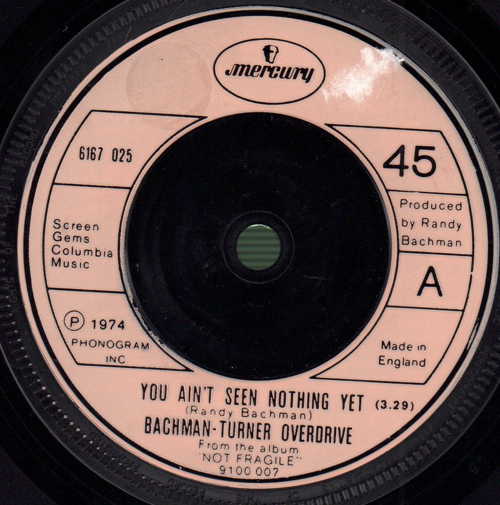 Bachman Turner Overdrive - You Ain't Seen Nothing Yet - 7 Inch