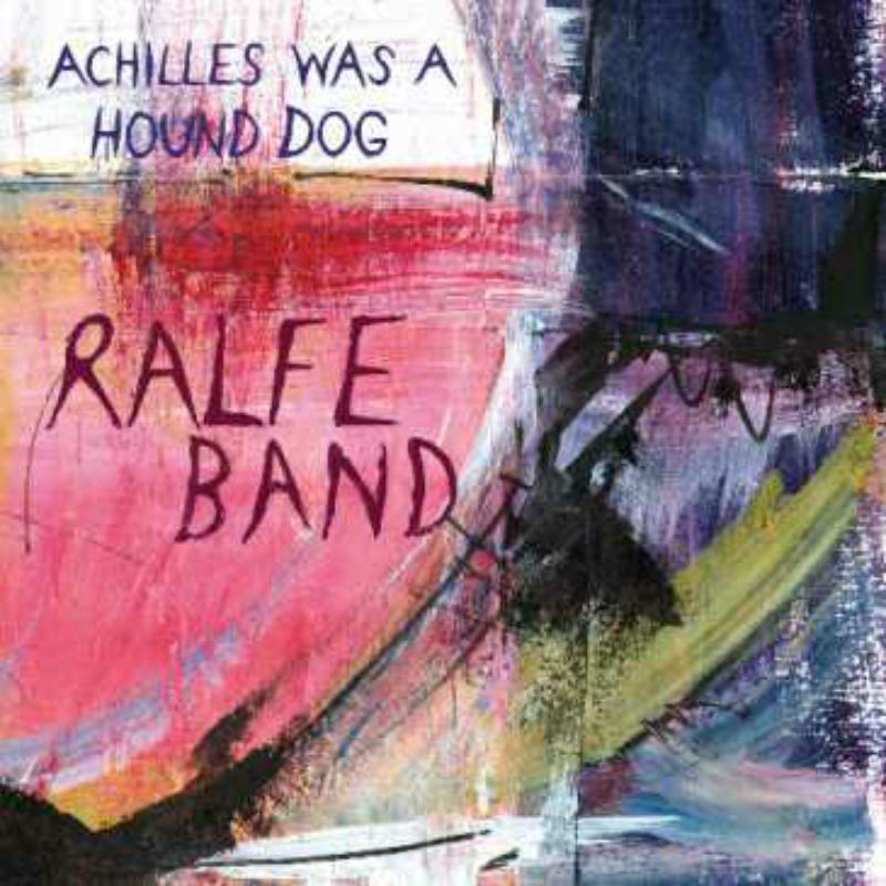 Ralfe Band - Achilles Was A Hound Dog - Cd