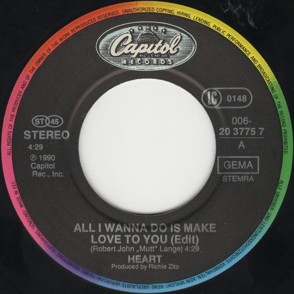 Heart - All I Wanna Do Is Make Love To You - 7 Inch