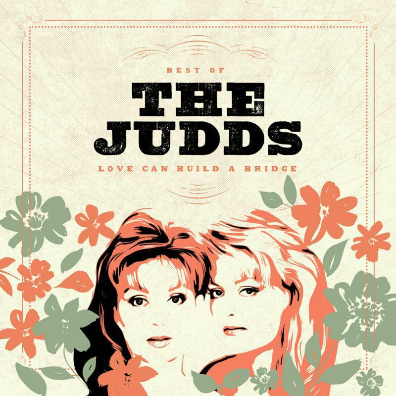 Judds - Love Can Build A Bridge: Best of the Judds - Lp