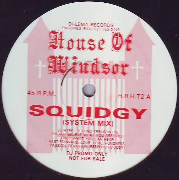 House Of Windsor - Squidgy - 12 Inch