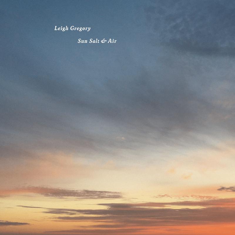 Leigh Gregory - Sun Salt & Air - Lp