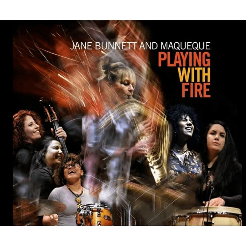 Jane Bunnett and Maqueque - Playing With Fire - Cd