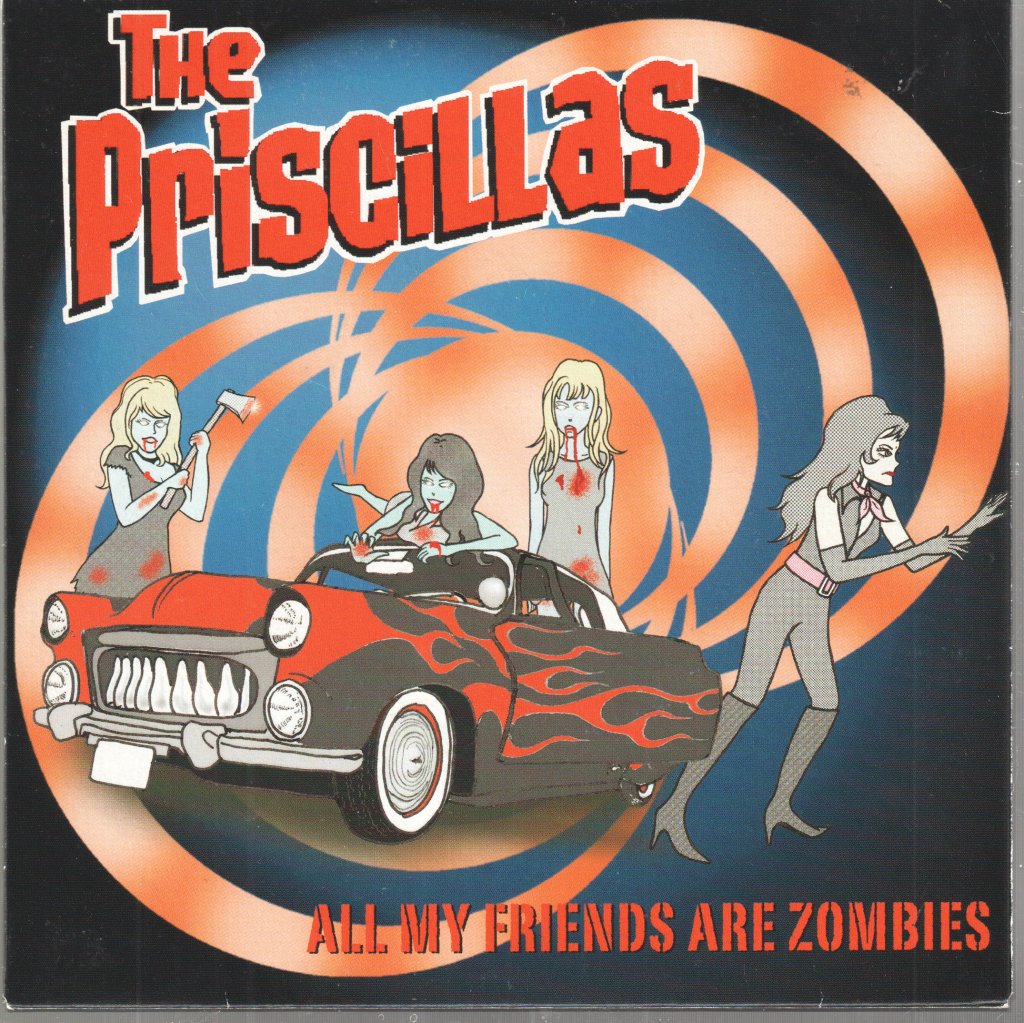 Priscillas - All My Friends Are Zombies - 7 Inch