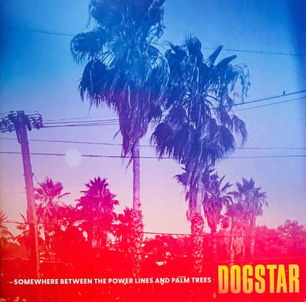 Dogstar - Somewhere Between the Power Lines and Palm Trees - Lp