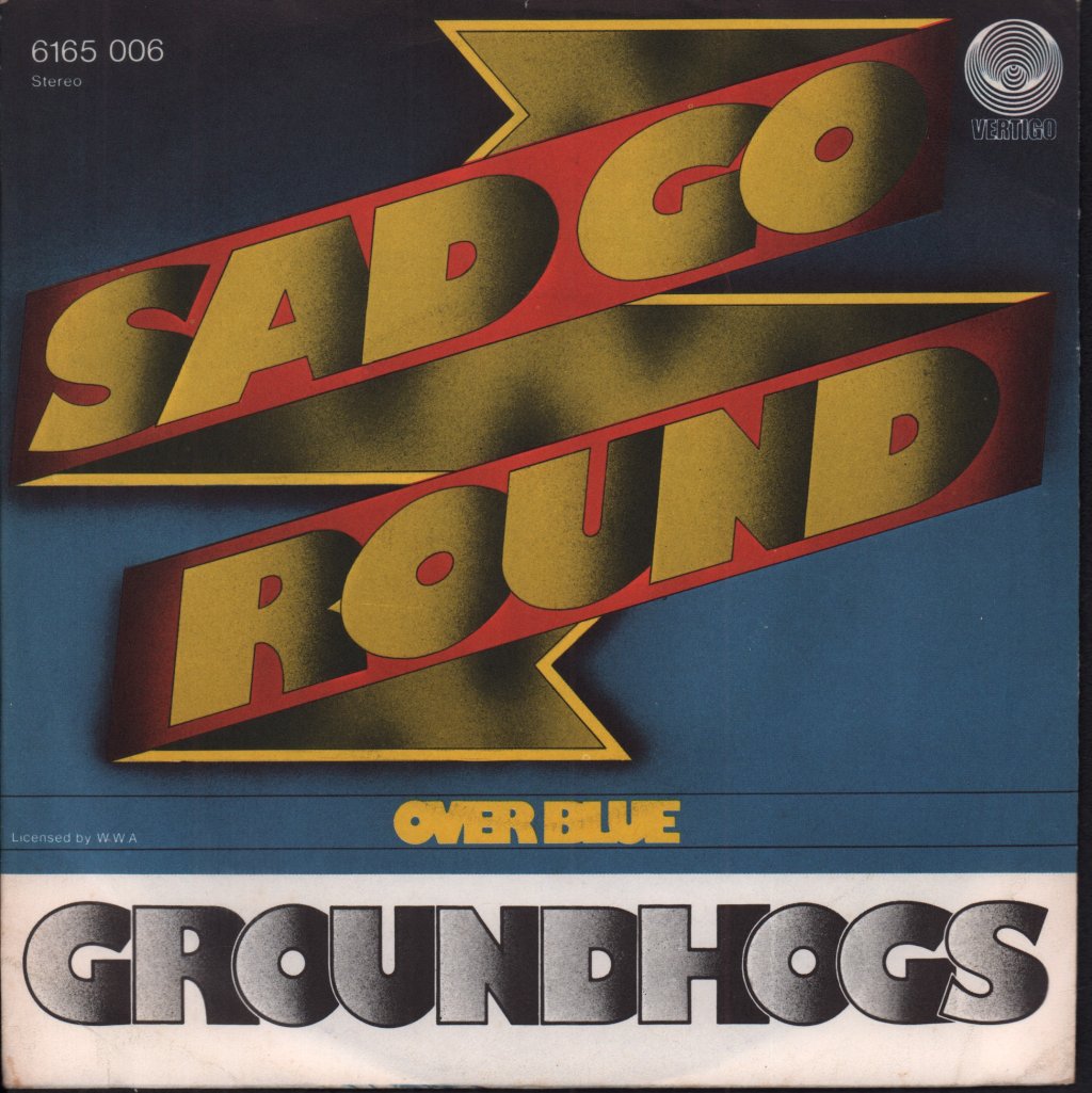Groundhogs - Sad Go Round - 7 Inch