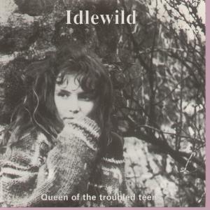 Idlewild - Queen Of The Troubled Teens - 7 Inch