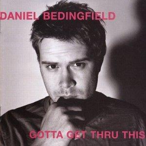 Daniel Bedingfield - Gotta Get Thru This - Cd