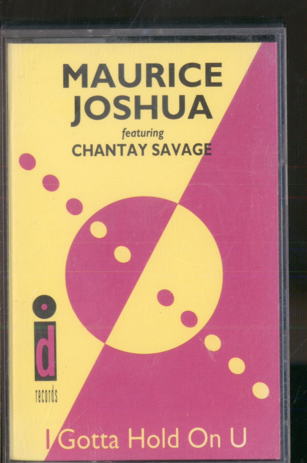 Maurice Joshua Featuring Chantay Savage - I Gotta Hold On U - Cassette