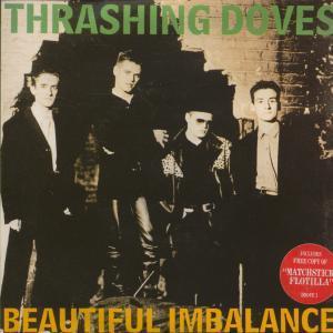 Thrashing Doves - Beautiful Imbalance - Double 7 Inch